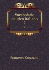 Vocabolario nautico italiano. 2