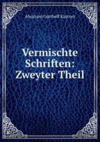 Vermischte Schriften: Zweyter Theil