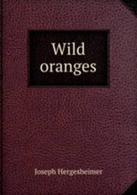 Wild oranges