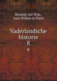 Vaderlandsche historie. 8