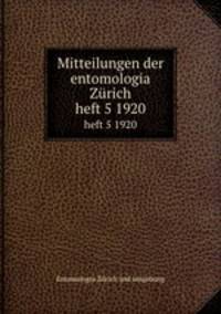 Mitteilungen der entomologia Zrich. heft 5 1920