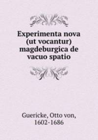 Experimenta nova (ut vocantur) magdeburgica de vacuo spatio
