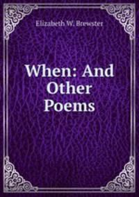 When: And Other Poems