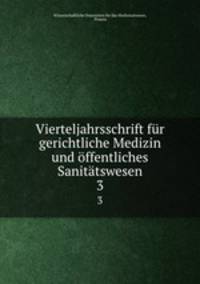 Vierteljahrsschrift fur gerichtliche Medizin und offentliches Sanitatswesen
