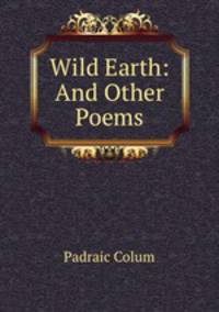 Wild Earth: And Other Poems