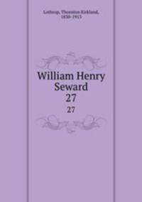 William Henry Seward. 27