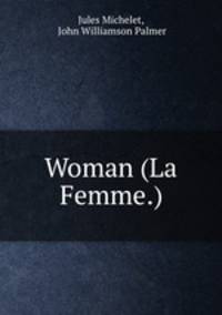 Woman (La Femme.)