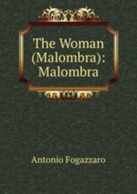 The Woman (Malombra): Malombra