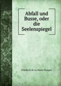 Abfall und Busse, oder die Seelenspiegel