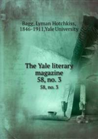 The Yale literary magazine. 58, no. 3