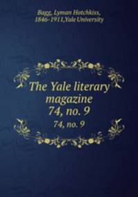 The Yale literary magazine. 74, no. 9