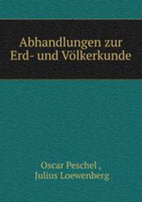 Abhandlungen zur Erd- und Volkerkunde