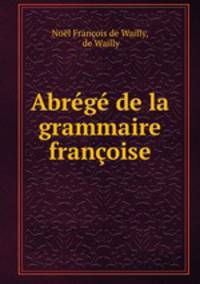 Abrege de la grammaire francoise