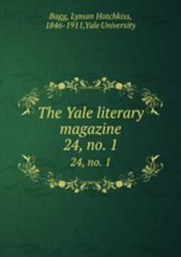 The Yale literary magazine. 24, no. 1