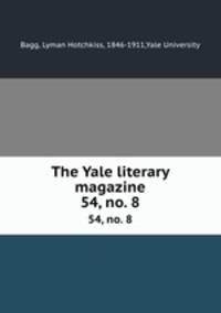 The Yale literary magazine. 54, no. 8
