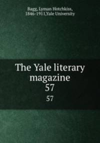 The Yale literary magazine. 57