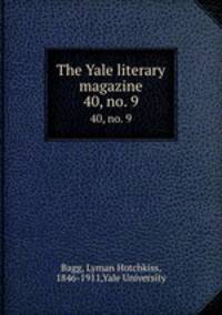 The Yale literary magazine. 40, no. 9