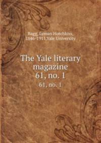 The Yale literary magazine. 61, no. 1