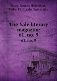 The Yale literary magazine. 61, no. 9