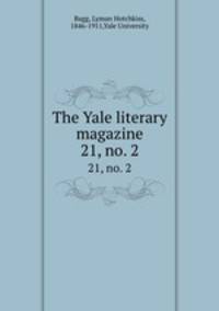 The Yale literary magazine. 21, no. 2