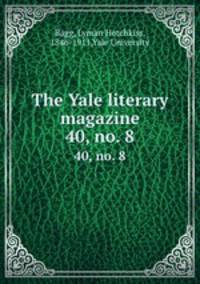 The Yale literary magazine. 40, no. 8