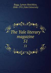 The Yale literary magazine. 51