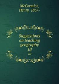 Suggestions on teaching geography. 18