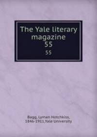 The Yale literary magazine. 55