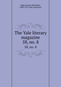 The Yale literary magazine. 58, no. 8