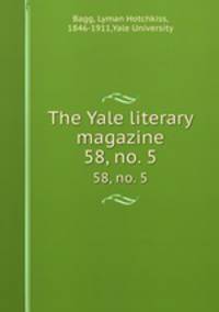 The Yale literary magazine. 58, no. 5