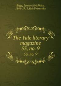 The Yale literary magazine. 53, no. 9