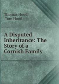A Disputed Inheritance: The Story of a Cornish Family
