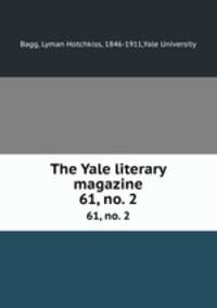 The Yale literary magazine. 61, no. 2