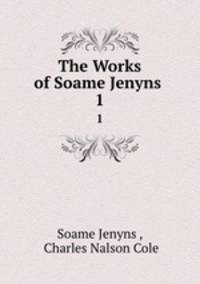 The Works of Soame Jenyns .. 1