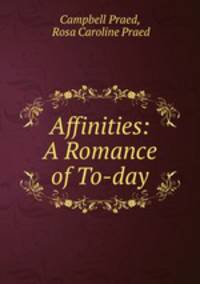 Affinities: A Romance of To-day