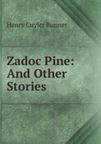 Zadoc Pine: And Other Stories