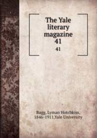 The Yale literary magazine. 41