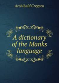 A dictionary of the Manks language