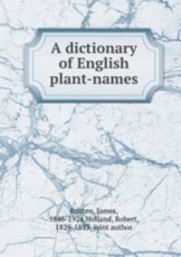 A dictionary of English plant-names