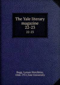 The Yale literary magazine. 22-23
