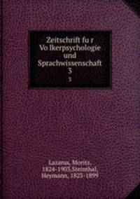 Zeitschrift fur Volkerpsychologie und Sprachwissenschaft. 3
