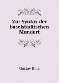 Zur Syntax der baselstadtischen Mundart