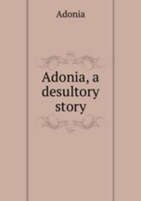 Adonia, a desultory story