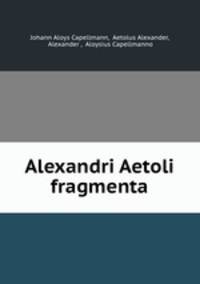 Alexandri Aetoli fragmenta