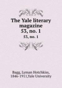 The Yale literary magazine. 53, no. 1