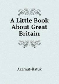 A Little Book About Great Britain