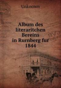 Album des literaritchen Bereins in Rurnberg fur 1844