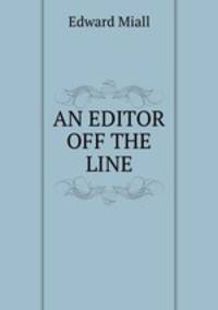 AN EDITOR OFF THE LINE