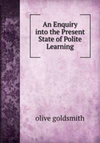 An Enquiry into the Present State of Polite Learning