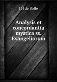 Analysis et concordantia mystica ss. Evangeliorum